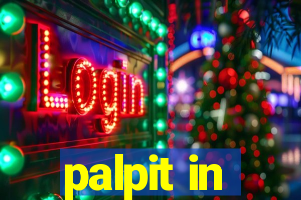 palpit in